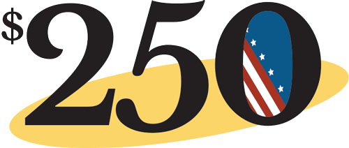 Large black text reads "$250." The "0" contains a pattern of white stars and red stripes on a blue background, resembling the American flag. A yellow oval shape sits behind the numbers.